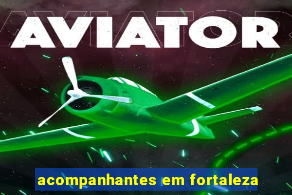 acompanhantes em fortaleza